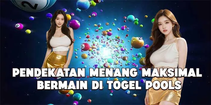 Pendekatan Menang Maksimal Bermain di Togel Pools