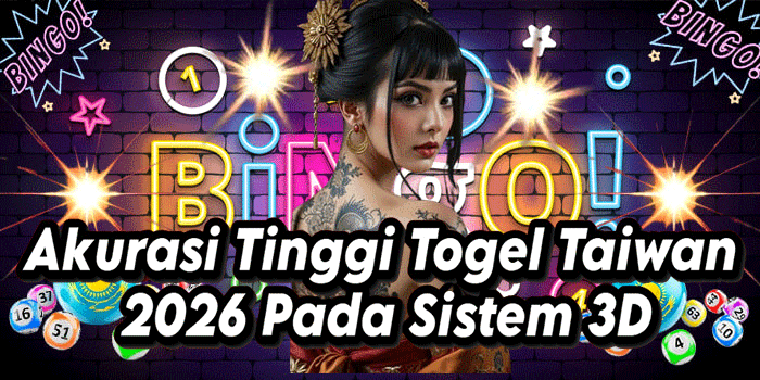Akurasi Tinggi Togel Taiwan 2026 Pada Sistem 3D