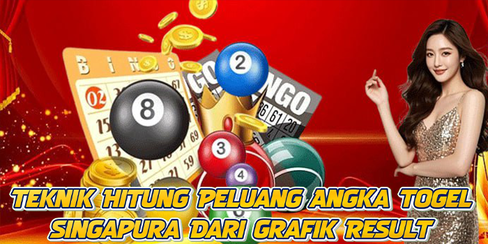 Teknik Hitung Peluang Angka Togel Singapura Dari Grafik Result